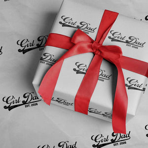 Girl Dad Est 2026 Wrapping Paper Roll Dad Of Girl 2026 Baby Announcement TS11 White Print Your Wear