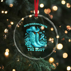 Give Ovarian Cancer The Boot Crystal Glass Ornament Cowgirl Cancer Awareness Teal Ribbon TS10 Print Your Wear