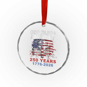 God Bless America 250 Years 1776 2026 Crystal Glass Ornament Christian Cross Eagle American Flag