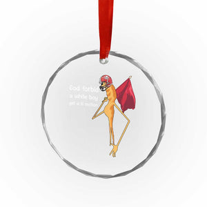 God Forbid A White Boy Get A Lil Motion Crystal Glass Ornament Marcus The Worm Robert Meme Cosplay TS14 Print Your Wear