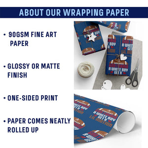 God Forbid A White Boy Get A Lil Motion Wrapping Paper Roll Funny Football Quote TS14 Print Your Wear