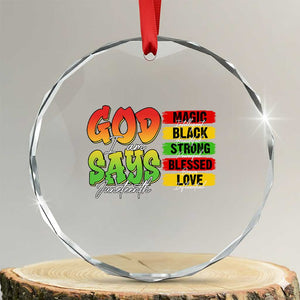 God Says I Am Crystal Glass Ornament Juneteenth Faith Black Excellence Affirmation Pan-African Colors TS02 Transparent Glass 3'' Circle Print Your Wear