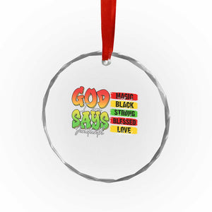 God Says I Am Crystal Glass Ornament Juneteenth Faith Black Excellence Affirmation Pan-African Colors TS02 Print Your Wear