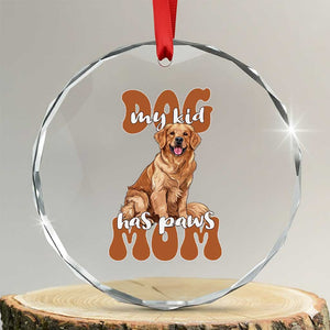 Golden Retriever Crystal Glass Ornament My Kid Has Paws Dog Lover TS02 Transparent Glass 3'' Circle Print Your Wear