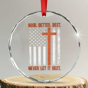Good Better Best American Flag Crystal Glass Ornament Inspirational Motivational Christian Faith Cross TS02 Transparent Glass 3'' Circle Print Your Wear