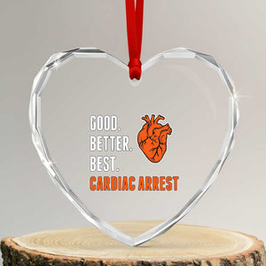Good Better Best Cardiac Arrest Heart Graphic Heart Crystal Glass Ornament Funny Heart-Stopping Game Day Sport Fans TS02 Transparent Glass 3'' Heart Print Your Wear