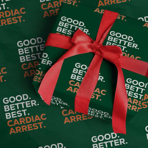 Good Better Best Cardiac Arrest Wrapping Paper Roll Funny Heart-Stopping Game Day Sport Fans TS02 Green Print Your Wear
