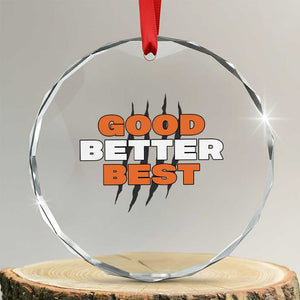 Good Better Best Chicago Football Inspirational Crystal Glass Ornament Fierce Bears Claw Graphic for Fan TS02 Transparent Glass 3'' Circle Print Your Wear