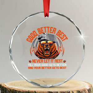 Good Better Best Crystal Glass Ornament Never Let It Rest Motivation Saying Bear TS10 Transparent Glass 3'' Circle Print Your Wear