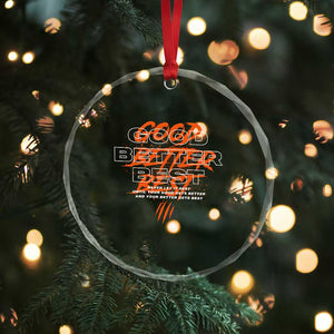 Good Better Best Crystal Glass Ornament Never Let It Rest Till Your Good Gets Better Motivation TS11 Print Your Wear