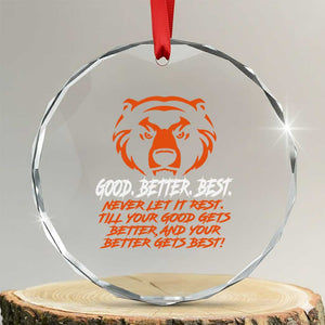 Good Better Best Crystal Glass Ornament Never Let It Rest Till Your Good Gets Better CFB Motivation TS11 Transparent Glass 3'' Circle Print Your Wear