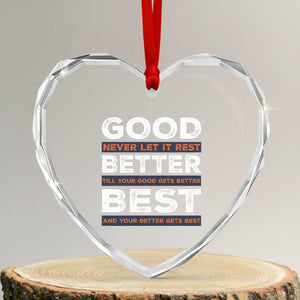Good Better Best Never Let It Rest Motivational Heart Crystal Glass Ornament Classic Typography Graphic TS02 Transparent Glass 3'' Heart Print Your Wear