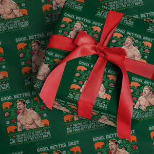 Good Better Best Shirtless Ben Wrapping Paper Roll Funny Football Coach Meme Ugly Sweater Gift for Fans TS02 Green Print Your Wear