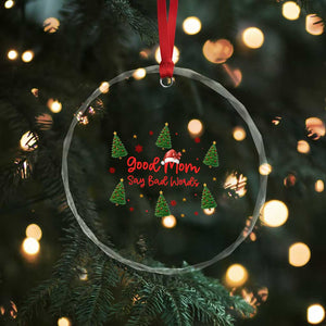 Good Mom Say Bad Words Crystal Glass Ornament Funny Xmas Mom Gift TS12 Print Your Wear