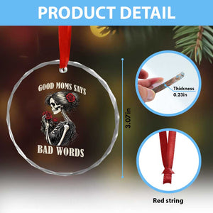 Good Moms Say Bad Words Crystal Glass Ornament Funny Sarcastic Skeleton Mom Mother’s Day TS14 Print Your Wear