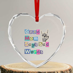 Good Moms Say Bad Words Heart Crystal Glass Ornament Funny Sarcastic Mom Mother’s Day Gift TS14 Transparent Glass 3'' Heart Print Your Wear