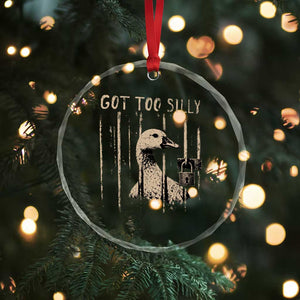 Got Too Silly Crystal Glass Ornament Funny Goose Jailbird Prison TS11 Print Your Wear