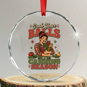 Grab Your Balls Its Canning Season Funny Food Preservation Crystal Glass Ornament