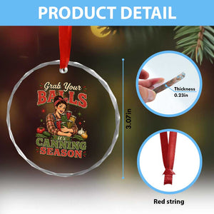 Grab Your Balls Its Canning Season Funny Food Preservation Crystal Glass Ornament