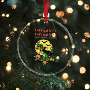 Grammar English Teacher Crystal Glass Ornament Funny Halloween Dinosaurs Pumpkin Punctuation Saves Lives TS10 Print Your Wear