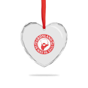 Greenland Is Not For Sale Heart Crystal Glass Ornament Gronland Er Ikke Til Salg Greenland Protest TS11 Print Your Wear