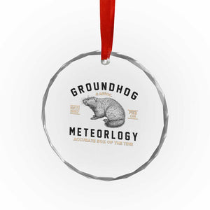 Groundhog Meteorology Crystal Glass Ornament Estd 1887 Accurate 50 Percent Of The Time Woodchuck TS02 Print Your Wear