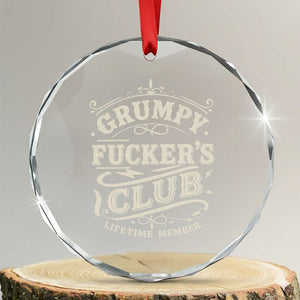 Grumpy Fucker's Club Lifetime Member Crystal Glass Ornament Funny Sarcastic TS11 Transparent Glass 3'' Circle Print Your Wear