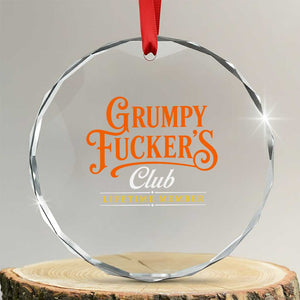 Grumpy Fuckers Club Lifetime Member Crystal Glass Ornament Gag Gift Birthday Husband Dad Fathers Day TS10 Transparent Glass 3'' Circle Print Your Wear