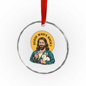 Guess Who is Back Funny Christian Easter Crystal Glass Ornament Winking Jesus with Lamb Cute Resurrection Humor Gift TS02 Print Your Wear