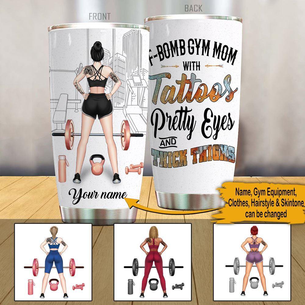 Personalized Gym Mothers Day Tumbler F bomb Gym Mom With Tattoos Pretty Eyes and Thick Thighs CTM Custom - Printyourwear