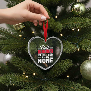 Half Trinidadian Is Better Than None Heart Crystal Glass Ornament Trini Pride TS10 Print Your Wear