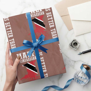 Half Trinidadian Wrapping Paper Roll Is Better Than None Trini Pride TS10 Mocha Print Your Wear