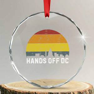 Hands Off DC Crystal Glass Ornament Retro Washington D.C. Skyline TS02 Transparent Glass 3'' Circle Print Your Wear