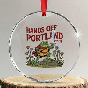 Hands Off Portland Sword Frog Crystal Glass Ornament Freedom Fighters Hero Resist TS02 Transparent Glass 3'' Circle Print Your Wear