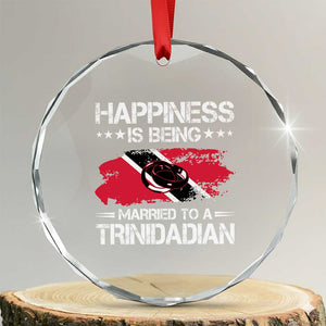 Happiness Is Being Married to a Trinidadian Crystal Glass Ornament Trinidad & Tobago Flag Couples Gift TS10 Transparent Glass 3'' Circle Print Your Wear