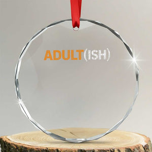 Happy 18th Birthday Crystal Glass Ornament Funny Adultish 18 Year Old Bday Gifts TS10 Transparent Glass 3'' Circle Print Your Wear