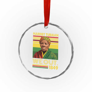 Harriet Tubman Crystal Glass Ornament We Out 1849 African American History TS11 Print Your Wear