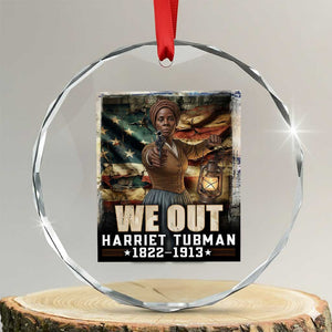 Harriet Tubman Crystal Glass Ornament We Out Civil Rights History Movement Gift TS12 Transparent Glass 3'' Circle Print Your Wear