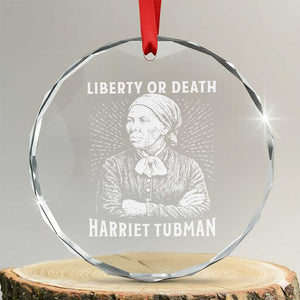 Harriet Tubman Liberty Or Death Crystal Glass Ornament Female Empowerment History Gift TS12 Transparent Glass 3'' Circle Print Your Wear