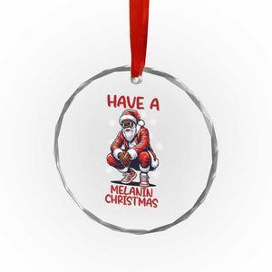 Have A Melanin Christmas Crystal Glass Ornament Black Pride Xmas Gift TS12 Print Your Wear