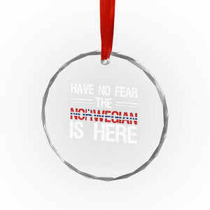 Have No Fear The Norwegian is Here Crystal Glass Ornament Funny Norway Herriatge Gift TS14 Print Your Wear