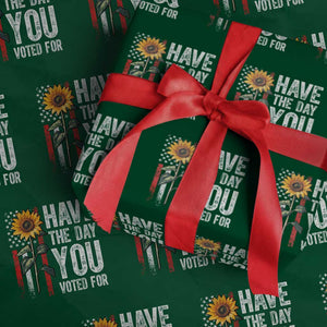 Have The Day You Voted For Wrapping Paper Roll Vintage American Flag Sunflower TS11 Green Print Your Wear