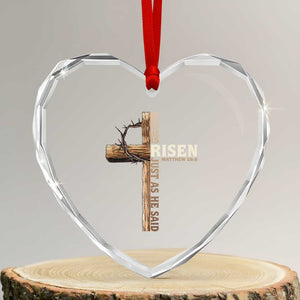 He Is Not Here For He Is Risen Just As He Said Heart Crystal Glass Ornament Christian Easter Day Religious Bible Verse Cross TS11 Transparent Glass 3'' Heart Print Your Wear