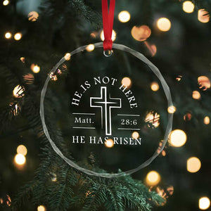 He Is Not Here He Has Risen Crystal Glass Ornament Jesus Christ Easter Cross Christian Matt 28:6 TS10 Print Your Wear