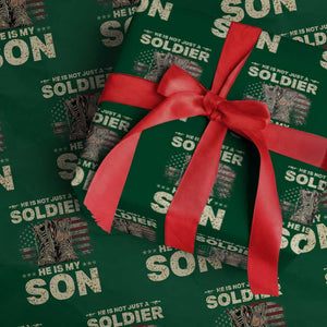 He Is Not Just A Soldier He Is My Son Wrapping Paper Roll Proud US Army Son
