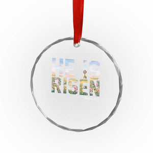 He Is Risen Matthew 28:6 Floral Christian Easter Crystal Glass Ornament Spring Flowers Cross Landscape Faith Inspirational Gift TS02 Print Your Wear
