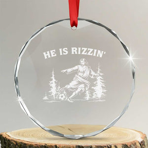 He Is Rizzin Crystal Glass Ornament Christian Soccer Funny Gift For Believers TS12 Transparent Glass 3'' Circle Print Your Wear