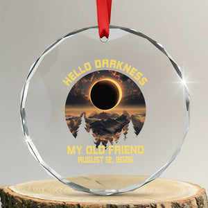 Hello Darkness My Old Friend August 12 2026 Crystal Glass Ornament Total Solar Eclipse Humorous Astronomy Gift TS02 Transparent Glass 3'' Circle Print Your Wear
