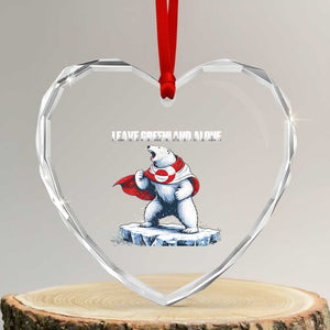 Heroic Polar Bear Leave Greenland Alone Heart Crystal Glass Ornament Patriotic Island Sovereignty Protest TS02 Transparent Glass 3'' Heart Print Your Wear
