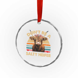 Highland Cow Crystal Glass Ornament Dont Be A Salty Heifer TS10 Print Your Wear